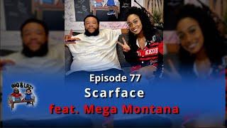 Big & Lazy Podcast Episode 77 | Scarface feat. Mega Montana