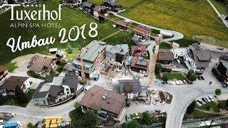 Tuxerhof Umbau 2018 - Es geht nach oben