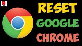 How To Reset Google Chrome To Default Settings