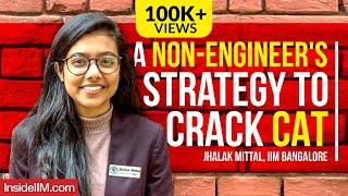 A Non-Engineer's Strategy To Crack CAT 2020 Ft. Jhalak Mittal, IIM Bangalore