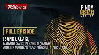 Lalaki, nahagip sa CCTV bago maganap ang masaker sa Las Piñas (Full Episode) | Pinoy Crime Stories