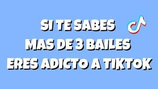 SI TE SABES MAS DE 3 BAILES ERES ADICTO A TIKTOK! 2022