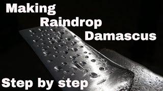 How to make Raindrop Damascus