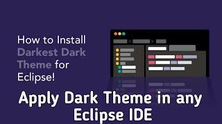 How To apply Dark Theme in any Eclipse IDE | Darkest Dark Theme Mode| How to Change theme in Eclipse