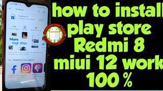 how to install play store redmi 8 miui 12 work 100%