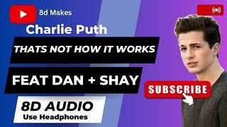 That's Not How This Works | Charlie Puth 8d Audio  #8daudio #8dmusic #8dsongs #charlieputh