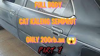 part 7/7 200rb.an CAT ULANG FULL BODY MOBIL..???  | tanpa EPOXY & CLEAR COAT   | JANGAN TIRU..!! 