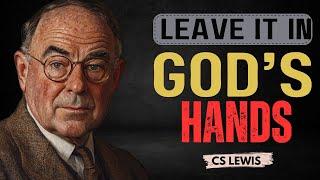 C.S. Lewis: Leave It in God’s Hands, He Knows You’re Tired |  SERMON 2025