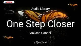 Aakash Gandhi - One Step Closer | audio library | Lullaby | KinaCaths