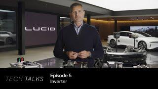 Inverter | Tech Talks | Lucid Motors