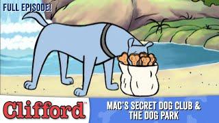 Clifford  - Mac's Secret Dog Club | The Dog Park (Full Episodes - Classic Series)