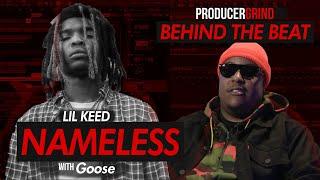 The Making of Lil Keed "Nameless" w/ Goose