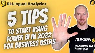 TOP 5 Power BI Tips To Get Started in 2022 