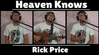 HEAVEN KNOWS - RICK PRICE (Kudyapi Band Cover)