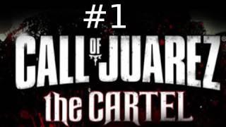 Call of Juarez: The Cartel Walkthrough Episode 1: Gameplay