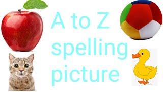 A to Z spelling picture || A to Z word and pictures