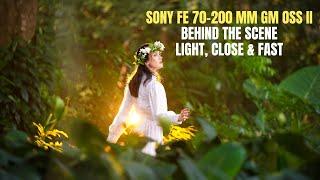 SONY FE 70-200 mm F2.8 GM OSS II  | Light, Close and Fast !