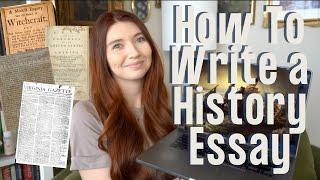 How to Write a History Essay (Yale PhD Student) | For High School & AP History, College History, etc