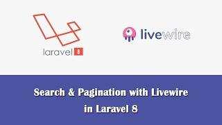 Search & Pagination with Livewire in Laravel 8