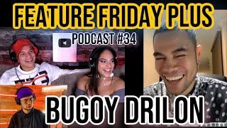 FEATURE FRIDAY PLUS #34 - @BugoyDrilon  | beginnings in the industry, future projects & more!