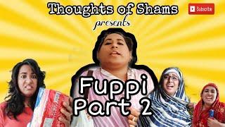 Fuppi Part 2/ New Funny video/ Thoughts of Shams