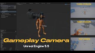 UE 5.5 The New Gameplay Camera Turorial FP-TP-TopDown Cameras