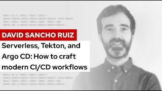 Serverless, Tekton, and Argo CD: How to craft modern CI/CD workflows | DevNation Tech Talk