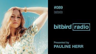 Pauline Herr Presents: bitbird radio #089