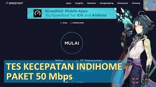 Tes Kecepatan Indihome 50 Mbps 2022 | Speed test - Genshin Impact Indonesia