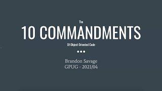 The Ten Commandments of Object Oriented Code with Brandon Savage