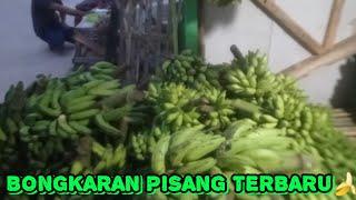 BONGKARAN PISANG TERBARU | Keseharian dikios pisang