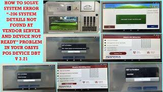 Solution Of Oasys Pos Device Error -206 System Details Not Found At Vendor Server & Device Not Ready