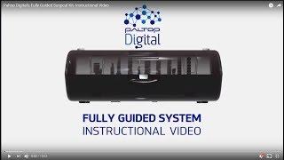 Paltop Digital's 2nd Generation Fully Guided Surgical Kit- Instructional Video