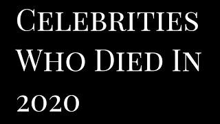 Celebrities Who Died In 2020