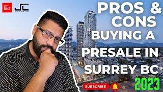 Pros And Cons Of Buying A Presale In Surrey BC 2023 - Surrey BC Real Estate Podcast