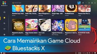 Cara Memainkan Game Cloud di Bluestacks X