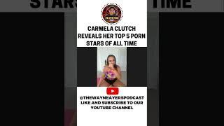 CARMELA CLUTCH REVEALS HER TOP 5 PORN STARS OF ALL TIME