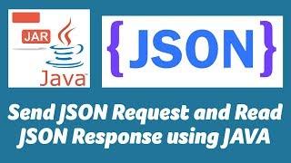 Send JSON Request and Read JSON Response using JAVA
