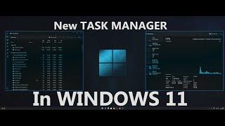 New TASK MANAGER on WINDOWS 11 | 2022