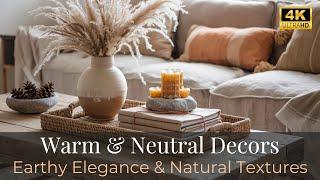 Warm and Cozy Neutral Home Decor Ideas | Earthy Elegance, Natural Textures & Inviting Charm