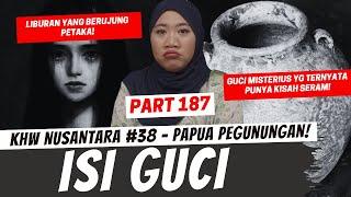 ISI GUCI - KHW PAPUA PEGUNUNGAN PART 187