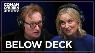 Amy Poehler Loves Watching The “Below Deck” Crew Clean The Boat | Conan O'Brien Needs A Friend