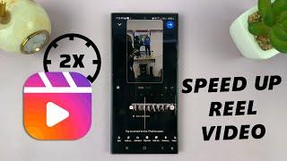 How To Speed Up Instagram Reels Video