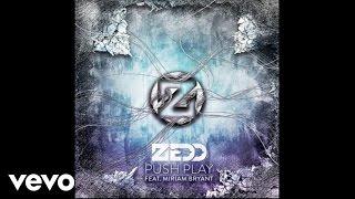 Zedd - Push Play ft. Miriam Bryant (Official Audio)