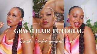 GRWM : HAIR TUTORIAL |DIY LONG BRAIDED PONYTAIL |SOUTH AFRICAN YOUTUBER ||TERSIA TSHABALALA