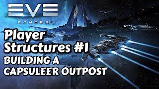 Player Structures #1 - How to Build the Capsuleer Outpost | EVE Echoes