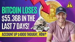 "YIKES!" BITCOIN LOSES $55.36B IN 7 DAYS! [BUT WE'RE UP $4000, HOW!?] GET THIS INDICATOR!