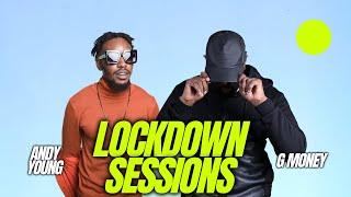 Lockdown Sessions ft G Money & Andy Young