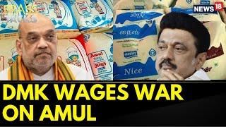 Amul Vs Aavin Milk | DMK Vs BJP Over Milk War In Tamil Nadu | MK Stalin Writes To Amit Shah | News18