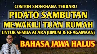 CONTOH PIDATO SAMBUTAN TUAN RUMAH BAHASA JAWA HALUS/KRAMA INGGIL UNTUK ACARA UMUM & KEAGAMAAN